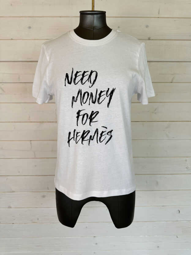 'Need Money For Hermes' T-Shirt